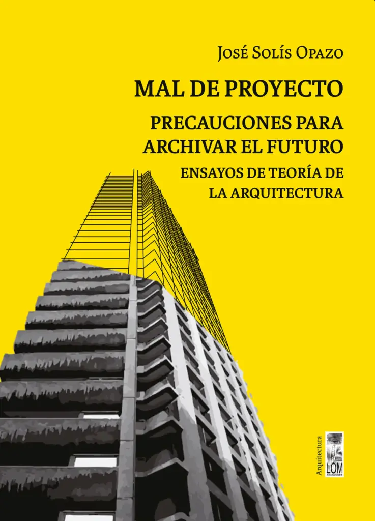 Mal de proyecto. Precauciones para archivar el futuro